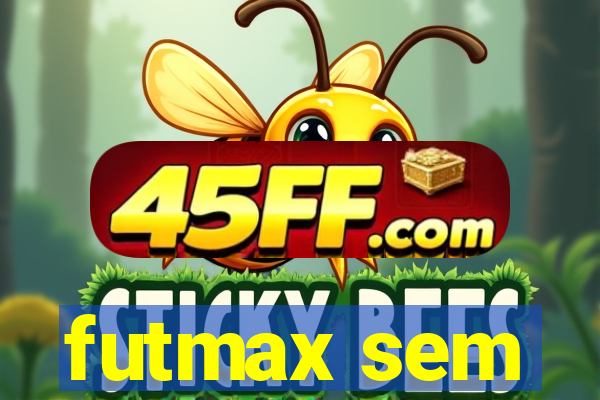futmax sem